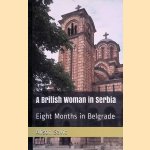 A British Woman in Serbia: Eight Months in Belgrade door Alison Savic