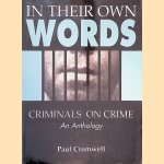 In Their Own Words: Criminals on Crime door Paul Cromwell