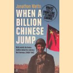 When a Billion Chinese Jump: Voices from the Frontline of Climate Change door Jonathan Watts