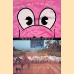 At the Tomb of the Inflatable Pig: Travels Through Paraguay door John Gimlette