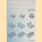 The Flexible City: Solutions for a Circular and Climate Adaptive Europe door Tom Bergevoet e.a.