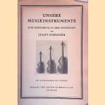 Unsere Musikinstrumente Eine Einfuhrung In Ihre Geschichte door Julius Schlosser