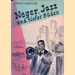 Neger, Jazz und tiefer S&uuml;den door Ernst Bartsch