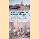 Vestinglinies onder water: fietsen en wandelen langs de Oude Hollandse Waterlinie door Harm Hoogendoorn e.a.