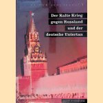 Der Kalte Krieg gegen Russland und der deutsche Untertan: wie Russland dem Westen helfen kann door Rainer Jesenberger