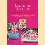 Ambulatio Latina Rheno-Traiectina: Een wandeling langs Latijnse opschriften in de Utrechtse binnenstad door Tommie Hendriks