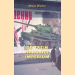 De trein naar het imperium: Reizen door het Rusland van nu door Maja Wolny