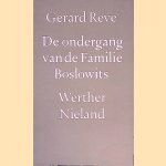 De ondergang van de familie Boslowits; 	Werther Nieland door Gerard Reve