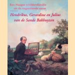 Een haagse schildersfamilie uit de negentiende eeuw: Hendrikus, Gerardine en Julius van de Sande Bakhuyzen door Tiny de Liefde-van Brakel