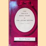The French Book Trade in the Ancien Regime 1500-1791 door David T. Pottinger