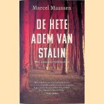 De hete adem van Stalin: wat mama niet vertellen kon door Marcel Maassen