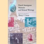 Dutch Immigrant Memoirs and Related Writings door Henry S. Lucas