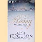 The Ascent of Money: A Financial History of the World door Niall Ferguson