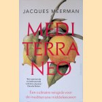 Mediterraneo: Een culinaire reisgids van de mediterrane middeleeuwen door Jacques Meerman