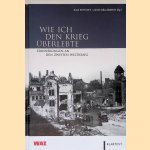 Wie ich den Krieg &uuml;berlebte: Erinnerungen an den Zweiten Weltkrieg door Rolf Potthoff e.a.