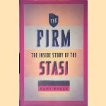 The Firm: The Inside Story of the Stasi door Gary Bruce