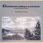 Die Eingemeindung Schifflingens an Esch/Alzette: Ein Rekonstruktionsversuch door J&eacute;rome Courtoy