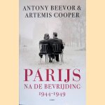 Parijs na de bevrijding: 1944-1949 door Antony Beevor e.a.