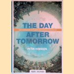 The day after tomorrow: hoe overleven in tijden van radicale innovatie door Peter Hinssen