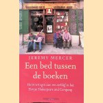 Een bed tussen de boeken: Herinneringen aan een verblijf in het Parijse Shakespeare en Company door Jeremy Mercer