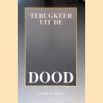 Terugkeer uit de dood door George G. Ritchie e.a.