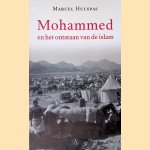 Mohammed: en het ontstaan van de islam door Marcel Hulspas