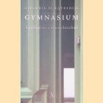 Gymnasium. Geschiedenis van een eliteschool door Diederik Burgersdijk