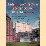 Gids voor architectuur en stedenbouw in Utrecht 1900-2005 door Catja Edens e.a.