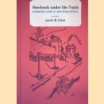 Smolensk Under the Nazis: Everyday Life in Occupied Russia door Laurie R. Cohen