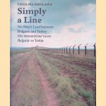 Simply a Line: No Man's Land between Bulgaria and Turkey: Het Niemandsland Tussen Bulgarije en Turkije door Vesselina Nikolaeva