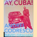 Ay, Cuba! A Socio-Erotic Journey door Andrei Codrescu