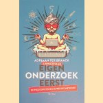 Eigen onderzoek eerst: Een holistische kijk op de pseudowetenschap door Adriaan ter Braack