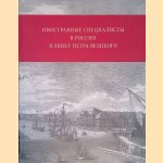 Foreign Specialists in Russia in the Era of Peter The Great: Biographical Dictionary of People of French, Walloon and French-Walloon, and French-Speaking Swiss Origin and Savoy, 1682-1727 *RUSSIAN EDITION* door V.S. Rzheutsky and D.Yu Guzevich