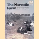 The Narcotic Farm: The Rise and Fall of America's First Prison for Drug Addicts door Nancy Campbell e.a.