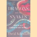 The Dragons and the Snakes: How the Rest Learned to Fight the West door David Kilcullen