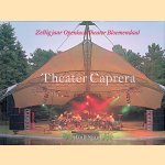 Theater Caprera: zestig jaar Openluchttheater Bloemendaal door Huib Stam