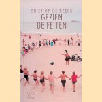 Boekenweekgeschenk 2018: Gezien de feiten door Griet Op de Beeck