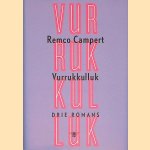 Vurrukkulluk: drie romans door Remco Campert