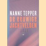 De eeuwige jachtvelden door Nanne Tepper