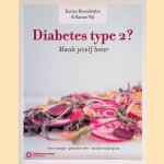 Diabetes type 2? Maak jezelf beter! slanker en fitter door anders eten en gezond leven door Hanno Pijl e.a.