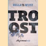 Troost: als je iemand mist door Hella van der Wijst