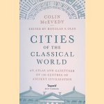 Cities of the Classical World: An Atlas and Gazetteer of 120 Centres of Ancient Civilization door Colin McEvedy