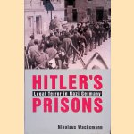 Hitler's Prisons: Legal Terror in Nazi Germany door Nikolaus Wachsmann