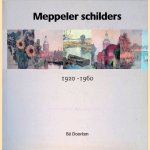 Meppeler schilders: een verzameling,1920-1960 door B&eacute; Doorten