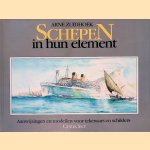 Schepen in hun element: aanwijzingen en modellen voor tekenaars en schilders door Arne Zuidhoek