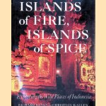 Islands of Fire, Islands of Spice: Exploring the Wild Places of Indonesia door Richard Bangs e.a.
