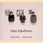 Hans Eijkelboom: Fotografisch werk uit de periode 1971 tot 1999: fotowerken = photoworks door Mirjam Westen