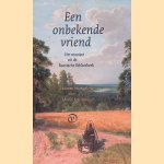 Een onbekende vriend: het mooiste uit de Russische Bibliotheek door Michel Krielaars