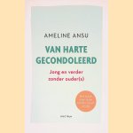 Van harte gecondoleerd: jong en verder zonder ouder(s) : het boek over rouw zonder zwart randje door Ameline Ansu