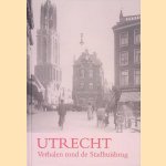 Utrecht. Verhalen rond de stadhuisbrug door Manon - en anderen Uphoff